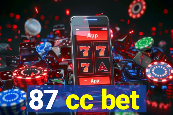 87 cc bet